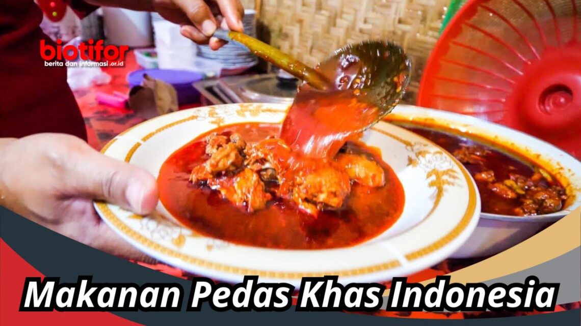Makanan pedas khas Indonesia mana saja yang paling populer dan digemari